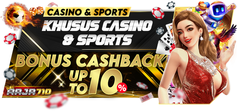 Bonus Cashback Casino dan Sportbook Terbesar Raja710